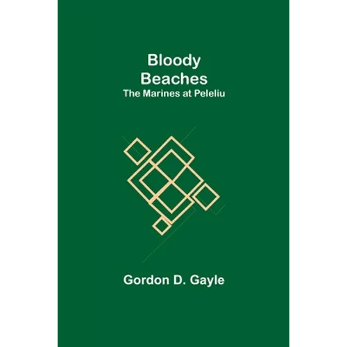 Bloody Beaches: The Marines at Peleliu - Paperback