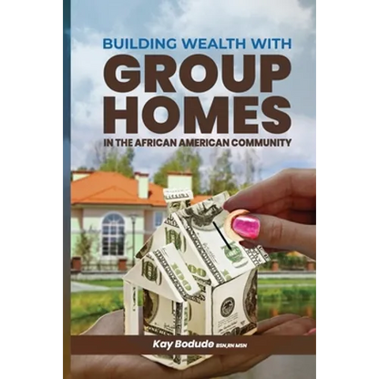 Building Wealth with Group Homes: In the African American Community - Paperback