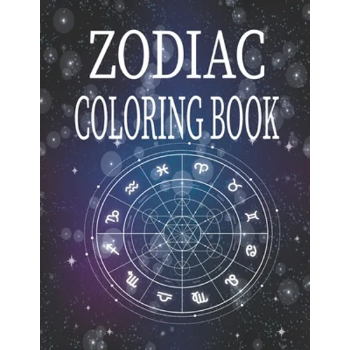 Zodiac Coloring Book: Amazing Astrology Design and Horoscope, Coloring Book For Adults, 26 pages, 8.5*11 - Paperback