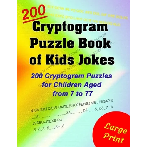 Cryptogram Puzzle Book of Kids Jokes: 200 Cryptogram Puzzles for Children Aged from 7 to 77 - Paperback