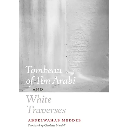 Tombeau of Ibn Arabi and White Traverses - Paperback