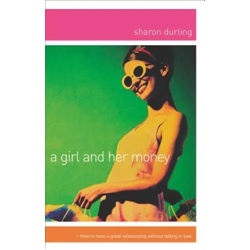 A Girl and Her Money: The Confident Woman's Guide Financial Planning - Paperback