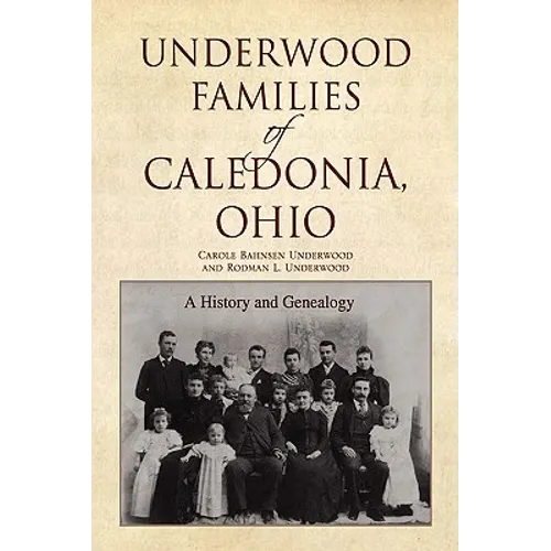 Underwood Families of Caledonia, Ohio - Paperback