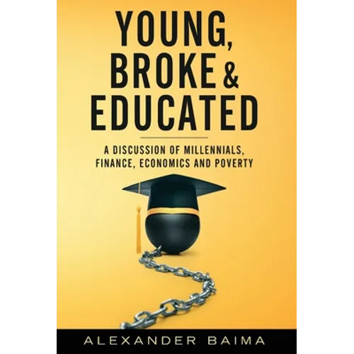 Young, Broke, and Educated - Hardcover
