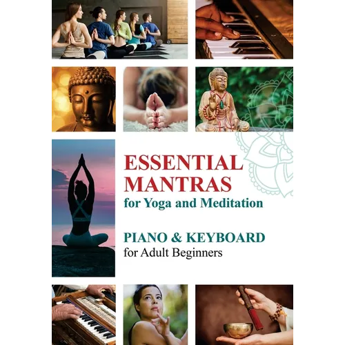 Essential Mantras of the World: Piano & Keyboard for Adult Beginners - Paperback