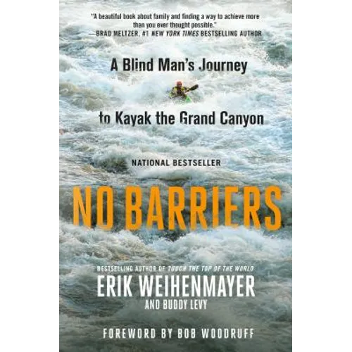 No Barriers: A Blind Man's Journey to Kayak the Grand Canyon - Paperback