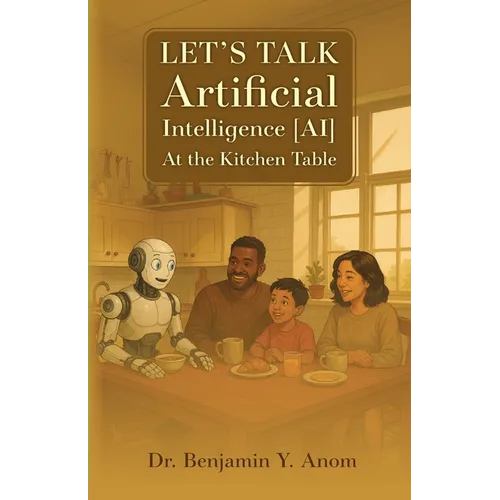 Let's Talk Artificial Intelligence [AI] At The Kitchen Table - Paperback