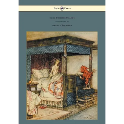 Some British Ballads - Illustrated by Arthur Rackham - Hardcover