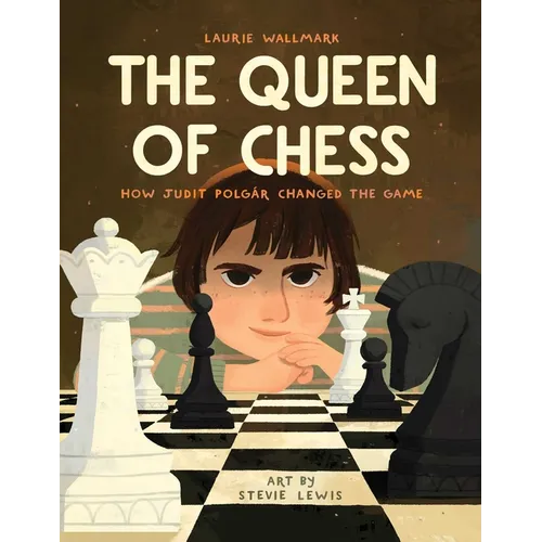 The Queen of Chess: How Judit Polgár Changed the Game - Hardcover
