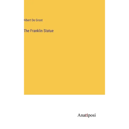 The Franklin Statue - Hardcover