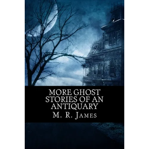 More Ghost Stories of an Antiquary - Paperback