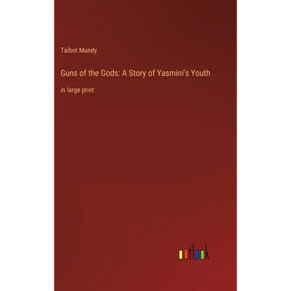 Guns of the Gods: A Story of Yasmini's Youth: in large print - Hardcover