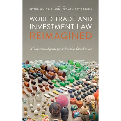 World Trade and Investment Law Reimagined: A Progressive Agenda for an Inclusive Globalization - Paperback