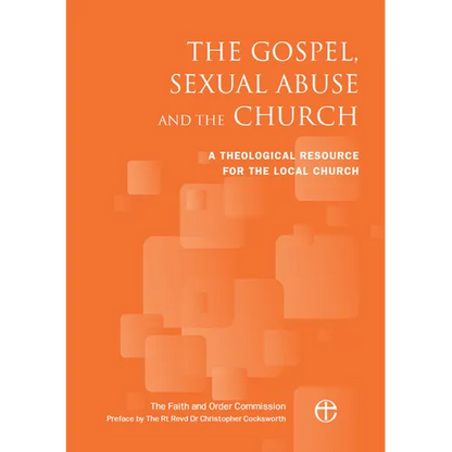 The Gospel, Sexual Abuse and the Church: A Theological Resource for the Local Church - Paperback