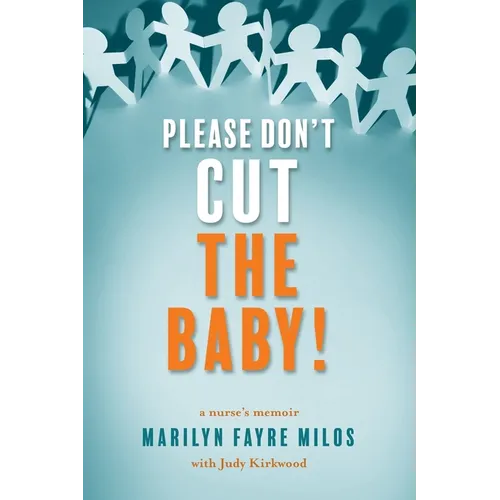 Please Don't Cut the Baby: A Nurse's Memoir - Paperback