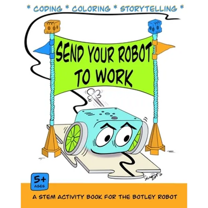 Send Your Robot to Work: A Coding & Coloring Book for the Botley Robot - Paperback
