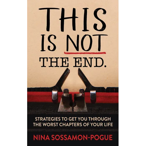 This Is Not 'The End': Strategies to Get You Through the Worst Chapters of Your Life - Paperback