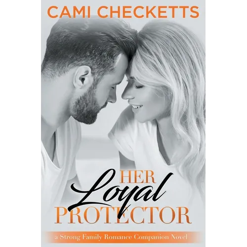 Her Loyal Protector: A Strong Family Romance Companion Novel - Paperback