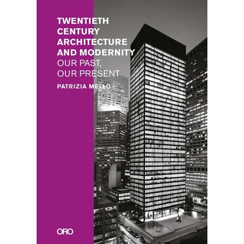 Twentieth-Century Architecture and Modernity: Our Past, Our Present - Paperback