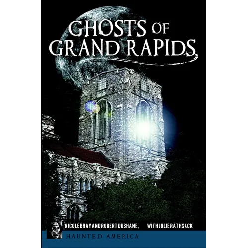 Ghosts of Grand Rapids - Paperback