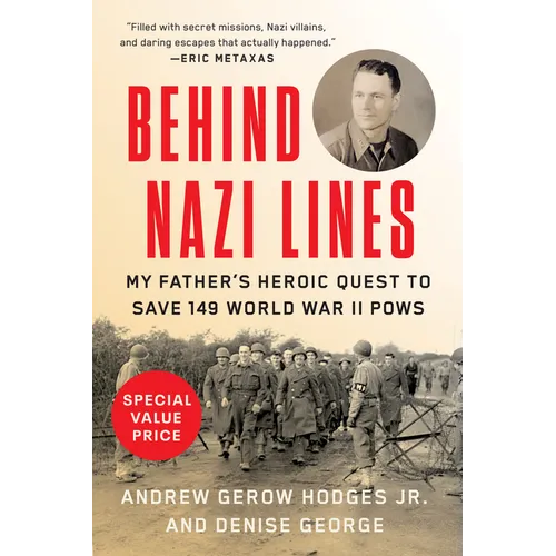 Behind Nazi Lines: My Father's Heroic Quest to Save 149 World War II POWs - Paperback