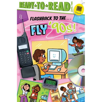 Flashback to the . . . Fly '90s!: Ready-To-Read Level 2 - Paperback