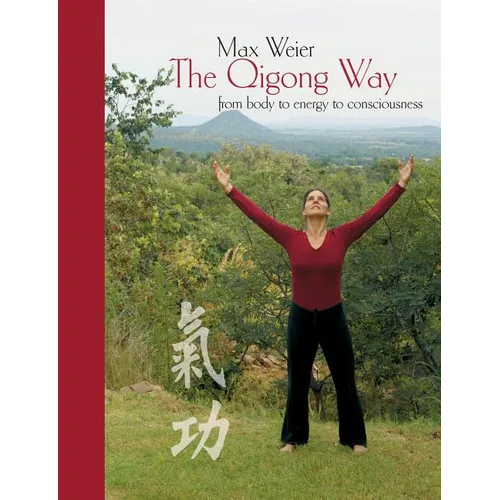 The Qigong Way - from body to consciousness - Paperback