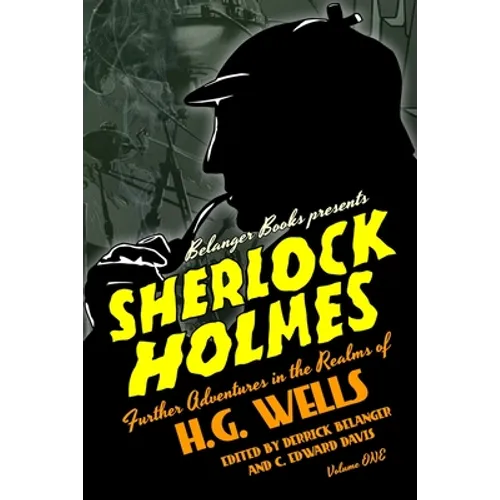 Sherlock Holmes: Further Adventures in the Realms of H.G. Wells Volume One - Paperback