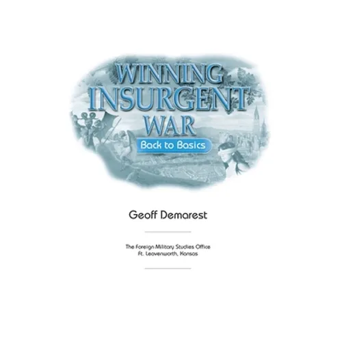Winning Insurgent War: Back to Basics - Hardcover