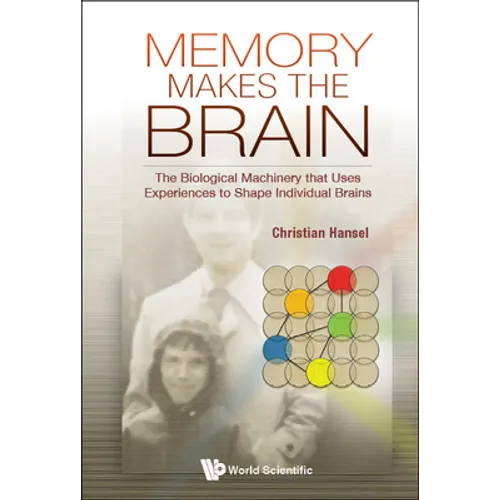 Memory Makes the Brain - Hardcover