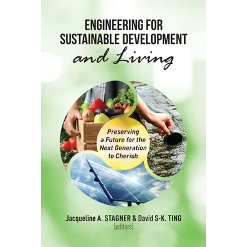 Engineering for Sustainable Development and Living: Preserving a Future for the Next Generation to Cheris - Paperback