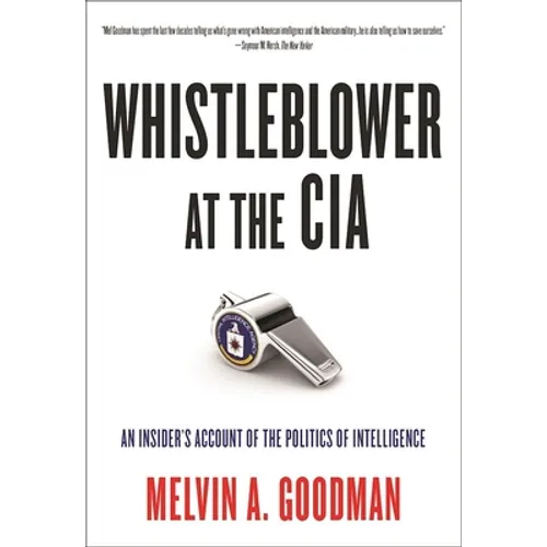 Whistleblower at the CIA: An Insider's Account of the Politics of Intelligence - Paperback