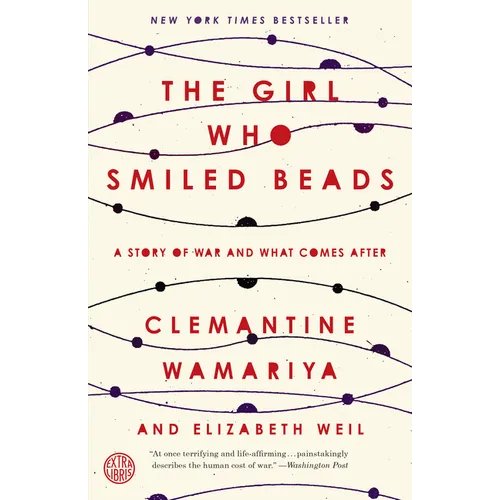 The Girl Who Smiled Beads: A Story of War and What Comes After - Paperback