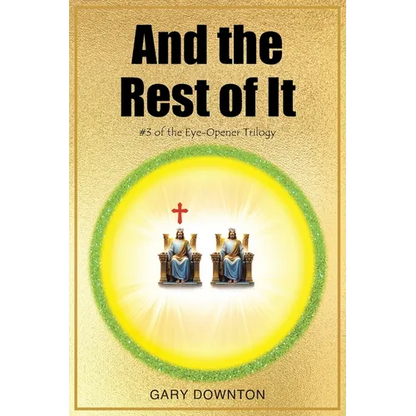 And the Rest of It #3 of the Eye-Opener Trilogy - Paperback