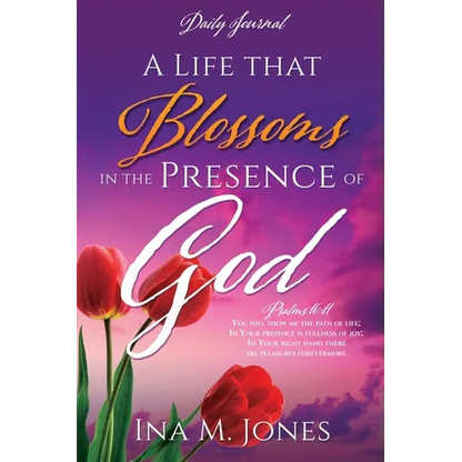 A Life that Blossoms in the Presence of God: Daily Journal - Paperback