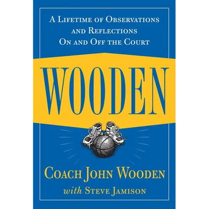 Wooden: A Lifetime of Observations and Reflections on and Off the Court - Hardcover
