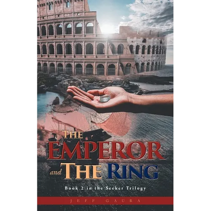 The Emperor and the Ring: Book 2 in the Seeker Trilogy - Paperback