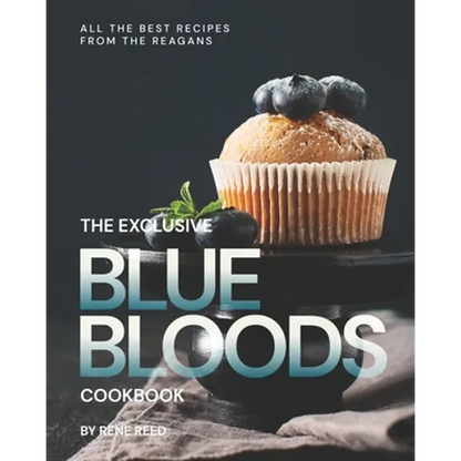 The Exclusive Blue Bloods Cookbook: All the Best Recipes from the Reagans - Paperback