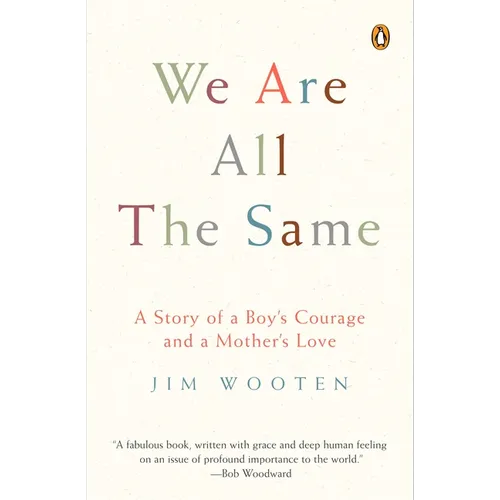 We Are All the Same: A Story of a Boy's Courage and a Mother's Love - Paperback