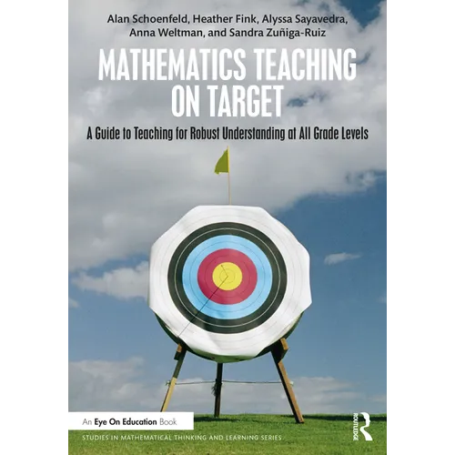 Mathematics Teaching on Target: A Guide to Teaching for Robust Understanding at All Grade Levels - Paperback