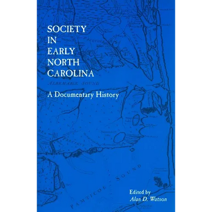 Society in Early North Carolina: A Documentary History - Paperback