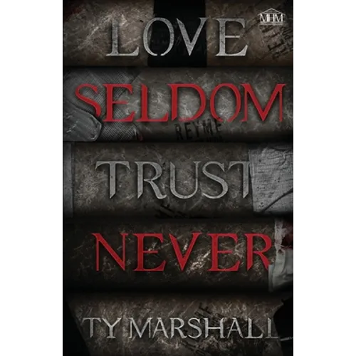 Love Seldom. Trust Never - Paperback
