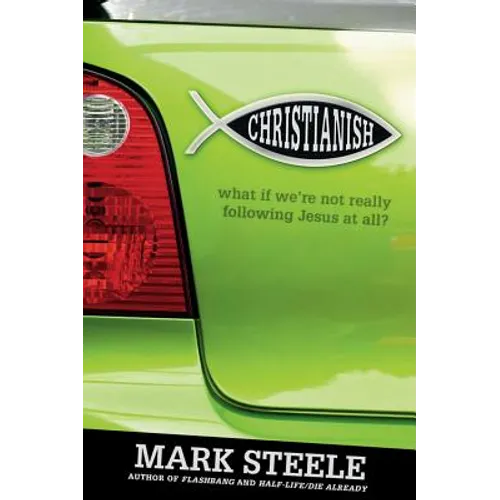 Christianish: What If We're Not Really Following Jesus at All? - Paperback