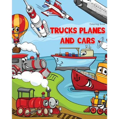 Trucks Planes and Cars Coloring Book: Cars coloring book for kids & toddlers - Boys & Girls - activity books for preschooler - kids ages 1-3 2-4 3-5 - Paperback