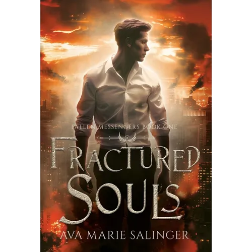 Fractured Souls (Fallen Messengers Book 1) - Hardcover