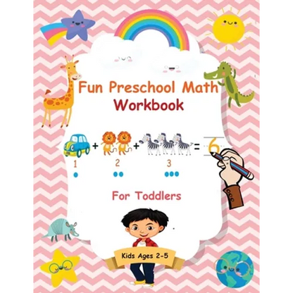 Fun Preschool Math Workbook For Toddlers: The Perfect Beginner Math Learning Book with Number Tracing, Counting, Coloring and Basic Arithmetic Activit - Paperback