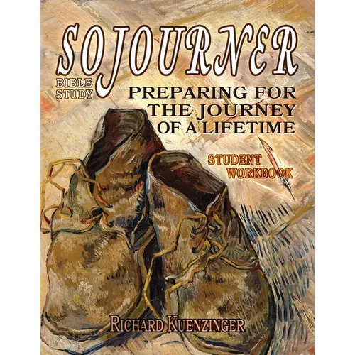 Sojourner: Preparing for the Journey of a Lifetime - Paperback