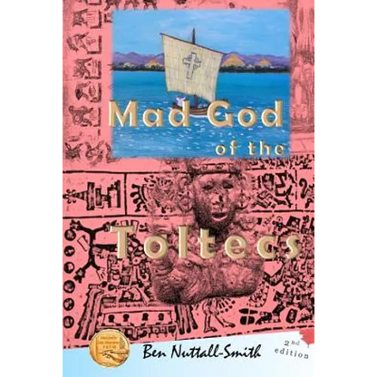Mad God of the Toltecs: 2nd edition - Paperback