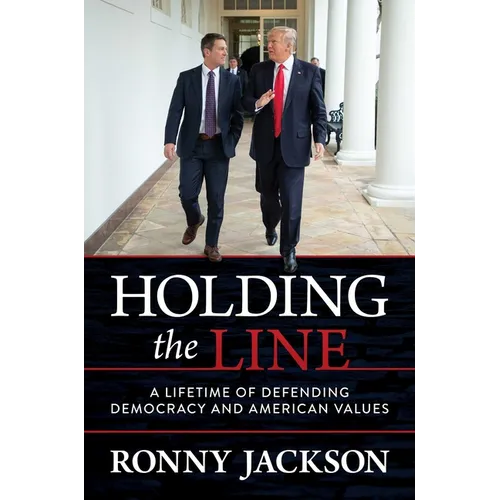 Holding the Line: A Lifetime of Defending Democracy and American Values - Hardcover