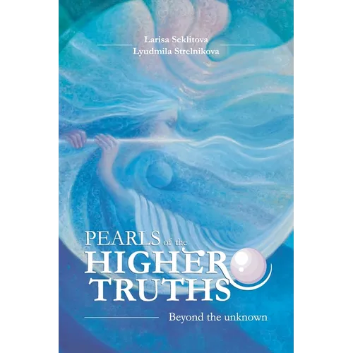 Pearls of the Higher truths: Encounters with the Higher Cosmic Consciousness - Paperback